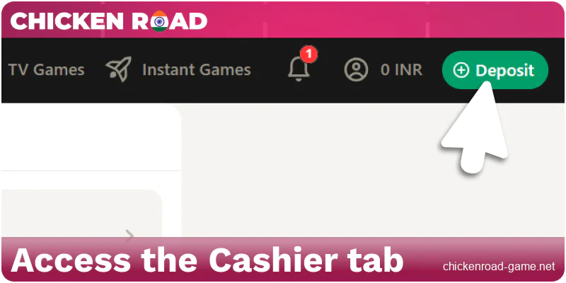 Navigate to the cashier or deposit page in the Chicken Road IN interface