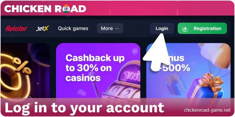 Access your Chicken Road India casino account